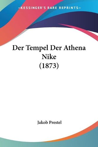 Cover image for Der Tempel Der Athena Nike (1873)