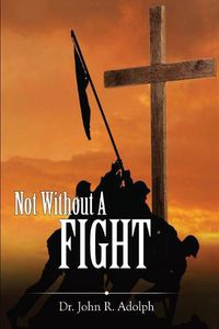 Cover image for Not Without A Fight: A 30 Day Devotional through the Book of James