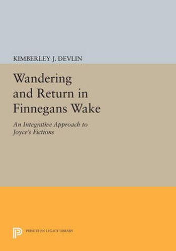 Cover image for Wandering and Return in Finnegans Wake: An Integrative Approach to Joyce's Fictions