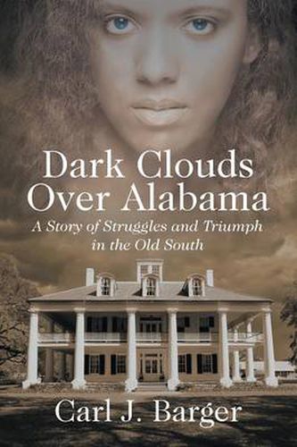 Cover image for Dark Clouds Over Alabama: A Story of Struggles and Triumph in the Old South