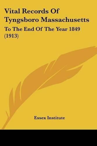 Vital Records of Tyngsboro Massachusetts: To the End of the Year 1849 (1913)