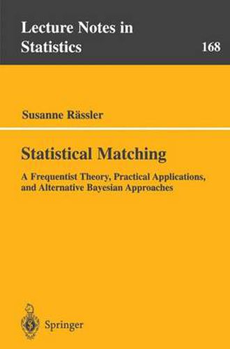 Cover image for Statistical Matching: A Frequentist Theory, Practical Applications, and Alternative Bayesian Approaches