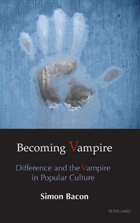 Cover image for Becoming Vampire: Difference and the Vampire in Popular Culture