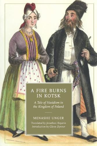 Cover image for A Fire Burns in Kotsk: A Tale of Hasidism in the Kingdom of Poland