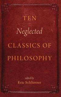 Cover image for Ten Neglected Classics of Philosophy