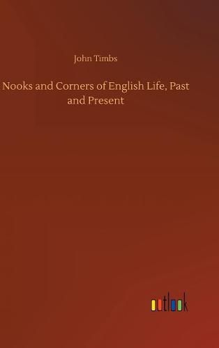 Cover image for Nooks and Corners of English Life, Past and Present