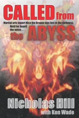 Called from the Abyss: Martial Arts expert Nico the Dragon was lost in the darkness. Until he heard the voice...