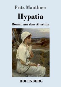 Cover image for Hypatia: Roman aus dem Altertum