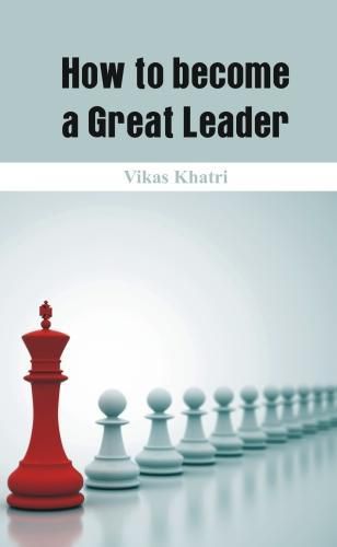 Cover image for How to become a Great Leader