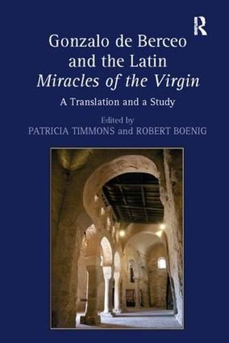 Gonzalo de Berceo and the Latin Miracles of the Virgin: A Translation and a Study