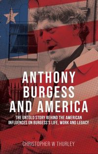 Cover image for Anthony Burgess and America