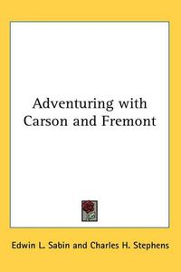 Cover image for Adventuring with Carson and Fremont