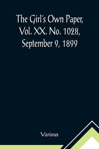 Cover image for The Girl's Own Paper, Vol. XX. No. 1028, September 9, 1899