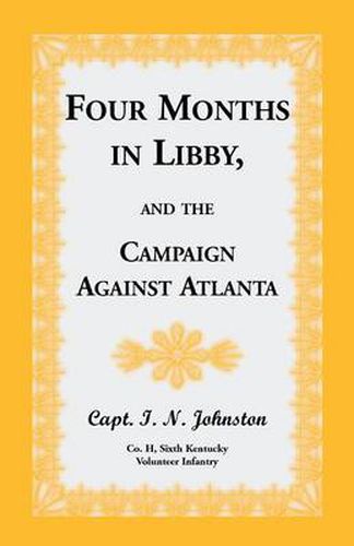 Cover image for Four Months in Libby, and the Campaign Against Atlanta