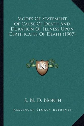 Cover image for Modes of Statement of Cause of Death and Duration of Illness Upon Certificates of Death (1907)