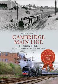 Cover image for Cambridge Main Line Through Time Part 1: Cheshunt to Audley End