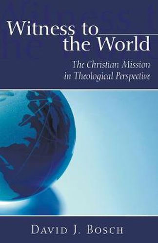 Cover image for Witness to the World: The Christian Mission in Theological Perspective