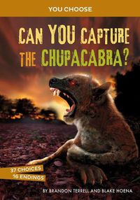 Cover image for Can You Capture The Chupacabra