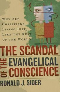 Cover image for The Scandal of the Evangelical Conscience - Why Are Christians Living Just Like the Rest of the World?