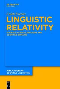 Cover image for Linguistic Relativity: Evidence Across Languages and Cognitive Domains