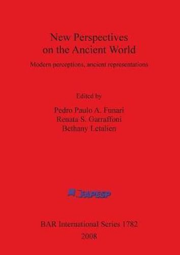 New Perspectives on the Ancient World: Modern perceptions, ancient representations