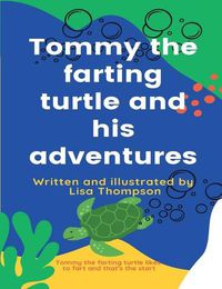 Cover image for Tommy the farting turtle and his adventures