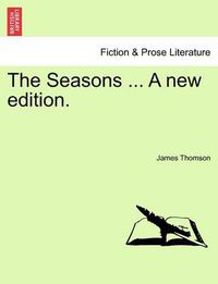 Cover image for The Seasons ... a New Edition.