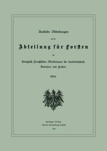 Cover image for Amtliche Mitteilungen Aus Der Abteilung Fur Forsten Des Koeniglich Preussischen Ministeriums Fur Landwirtschaft, Domanen Und Forsten: 1904