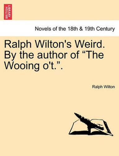 Cover image for Ralph Wilton's Weird. by the Author of the Wooing O'T..