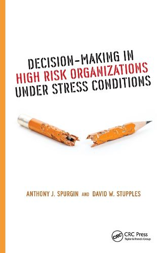 Decision-Making in High Risk Organizations Under Stress Conditions