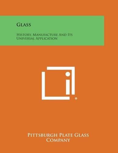 Cover image for Glass: History, Manufacture and Its Universal Application