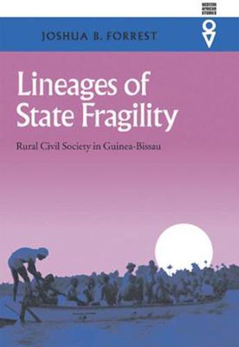 Cover image for Lineages Of State Fragility: Rural Civil Society In Guinea-Bissau