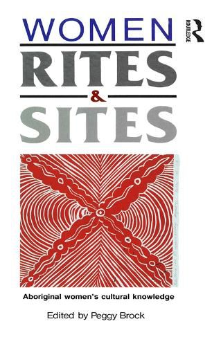 Cover image for Women Rites & Sites: Aboriginal women's cultural knowledge