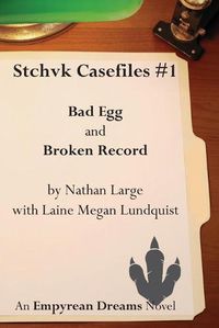Cover image for Stchvk Casefiles #1: Bad Egg and Broken Record