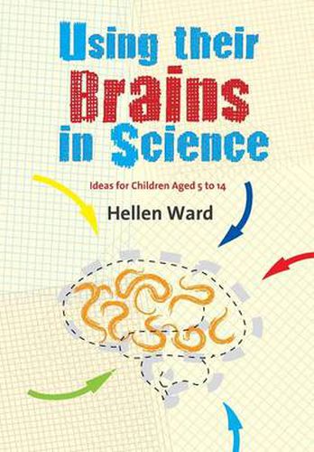 Cover image for Using their Brains in Science: Ideas for Children Aged 5 to 14