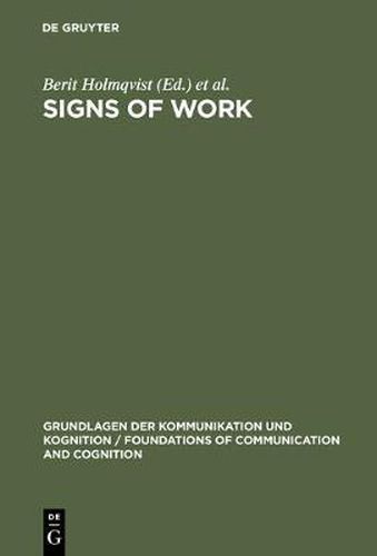 Cover image for Signs of Work: Semiosis and Information Processing in Organisations