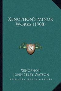 Cover image for Xenophon's Minor Works (1908)