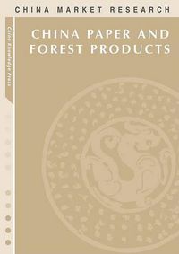 Cover image for China Paper and Forest Products: Market Research Report