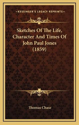 Sketches of the Life, Character and Times of John Paul Jones (1859)