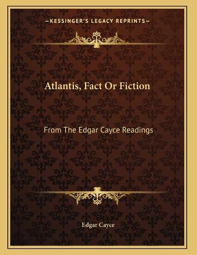 Cover image for Atlantis, Fact or Fiction: From the Edgar Cayce Readings