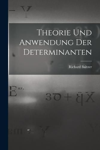 Theorie und Anwendung der Determinanten