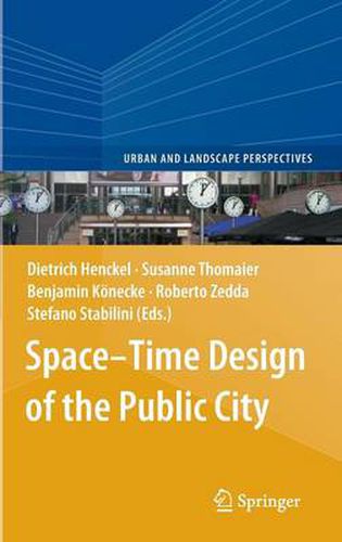 Cover image for Space-Time Design of the Public City