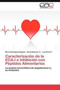 Cover image for Caracterizacion de La Eca-I E Inhibicion Con Peptidos Alimentarios