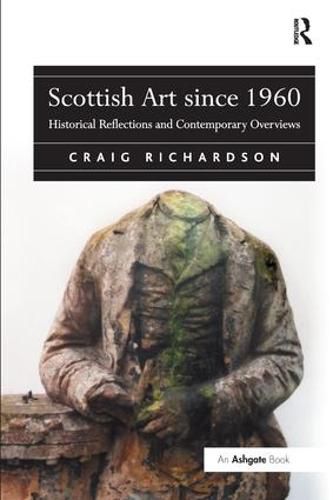 Cover image for Scottish Art since 1960: Historical Reflections and Contemporary Overviews