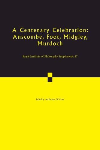 Cover image for A Centenary Celebration: Volume 87: Anscombe, Foot, Midgley, Murdoch