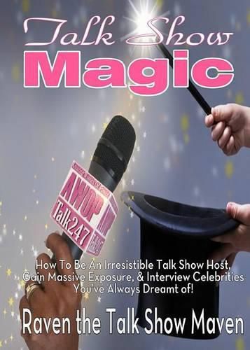 Cover image for Talk Show Magic: How to Be an Irresistible Talk Show Host