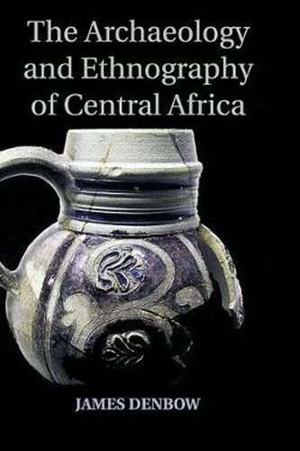 Cover image for The Archaeology and Ethnography of Central Africa