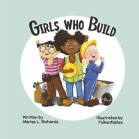 Cover image for Girls Who Build