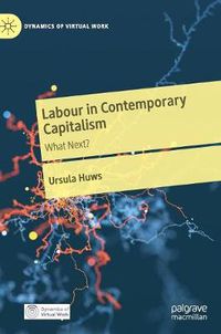 Cover image for Labour in Contemporary Capitalism: What Next?