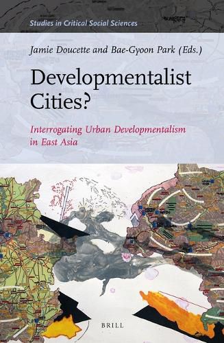 Cover image for Developmentalist Cities? Interrogating Urban Developmentalism in East Asia